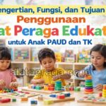 Pengertian, Fungsi, dan Tujuan Penggunaan Alat Peraga Edukatif untuk Anak PAUD dan TK